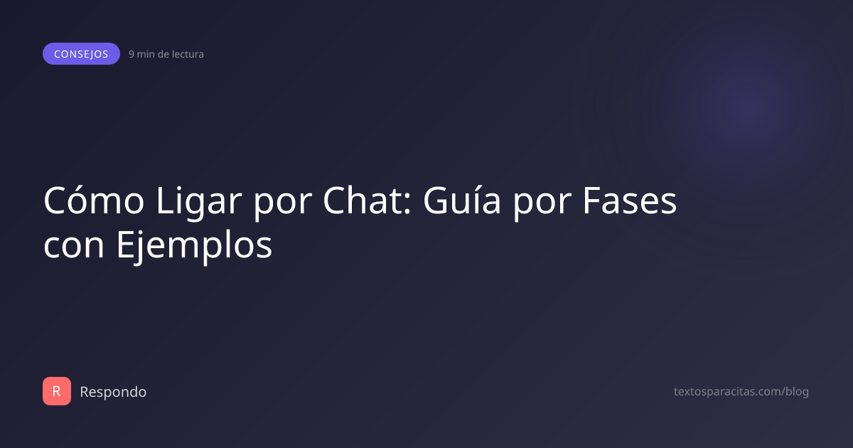 Cómo Ligar por Chat en 2026 — Guía | Respondo